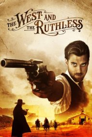 دانلود فیلم The West and the Ruthless سال 2017