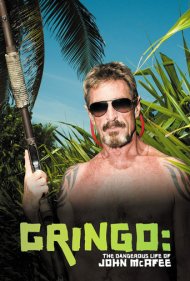 دانلود فیلم Gringo: The Dangerous Life of John McAfee سال 2016 - گرینگو: زندگی خطرناک جان مکآفی