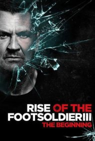 دانلود فیلم Rise of the Footsoldier 3 سال 2017 - ظهور سرباز پیاده ۳