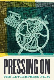 دانلود فیلم Pressing On: The Letterpress Film سال 2017 - ادامه حیات: فیلمی درباره چاپ سربی