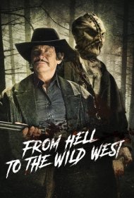 دانلود فیلم From Hell to the Wild West سال 2017 - از جهنم تا غرب وحشی