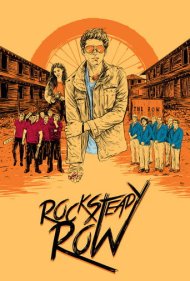 دانلود فیلم Rock Steady Row سال 2018 - راک استدی رو