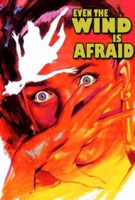 دانلود فیلم Even the Wind Is Afraid سال 1968 - حتی باد هم می‌ترسد