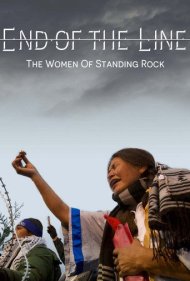 دانلود فیلم End of the Line: The Women of Standing Rock سال 2021 - پایان خط: زنان استندینگ راک