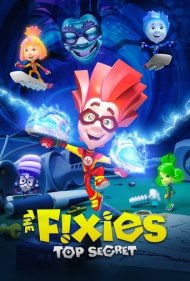 دانلود فیلم The Fixies: Top Secret سال 2017 - فیکسیها: فوق سری