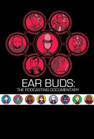 دانلود فیلم Ear Buds: The Podcasting Documentary سال 2016 - ایر بادز: مستند پادکست