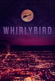دانلود فیلم Whirlybird سال 2021 - ورلی‌برد