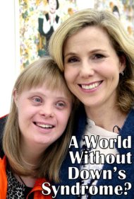 دانلود فیلم A World Without Down's Syndrome? سال 2016 - دنیای بدون سندرم داون؟