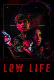 دانلود فیلم Low Life سال 2022 - زندگی پست