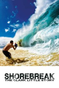دانلود فیلم Shorebreak: The Clark Little Story سال 2016 - شوربریک: داستان کلارک لیتل