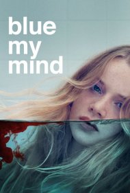 دانلود فیلم Blue My Mind سال 2017 - ذهن آبی من