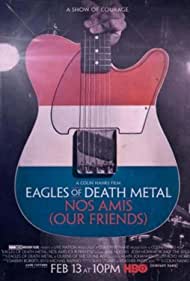 دانلود فیلم Eagles of Death Metal: Nos Amis (Our Friends) سال 2017 - عقاب مرگ فلزی : دوستان ما