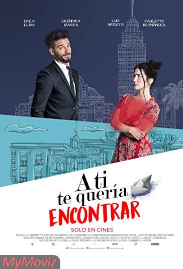 دانلود فیلم A ti te quería encontrar سال 2018 - می خواستم شما را پیدا کنم