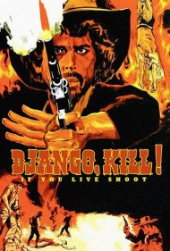 Django Kill... If You Live, Shoot! 1967
