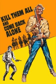 دانلود فیلم Kill Them All and Come Back Alone سال 1968 - همه را بکش و تنها برگرد