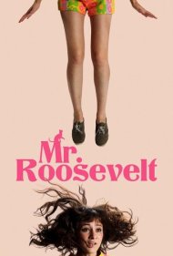 دانلود فیلم Mr. Roosevelt سال 2017