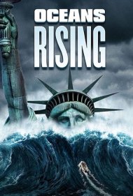 دانلود فیلم Oceans Rising سال 2017 - خروش اقیانوسها