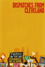 دانلود فیلم Dispatches from Cleveland سال 2017 - گزارش‌هایی از کلیولند