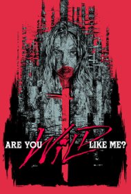دانلود فیلم Are You Wild Like Me? سال 2018 - آیا تو مثل من وحشی هستی؟
