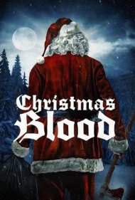 دانلود فیلم Christmas Blood سال 2017 - خون کریسمس