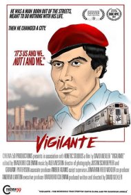 دانلود فیلم Vigilante: The Incredible True Story of Curtis Sliwa & the Guardian Angels سال 2017 - ویجیلانتی: داستان واقعی و باورنکردنی کرتیس اسلیوا و فرشتگان نگهبان