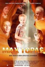 دانلود فیلم Max Topas: The Book of the Crystal Children سال 2018 - مکس توپاس: کتاب کودکان کریستالی