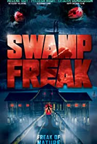 دانلود فیلم Swamp Freak سال 2017 - باتلاق عجایب