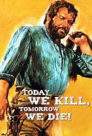 دانلود فیلم Today We Kill, Tomorrow We Die! سال 1968 - امروز میکشیم، فردا میمیریم!