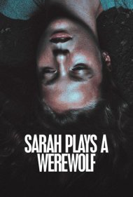 Sarah Plays a Werewolf 2017