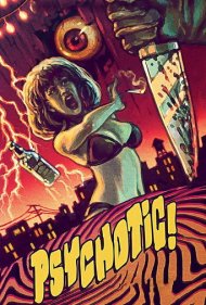 دانلود فیلم Psychotic! سال 2016 - روانی!