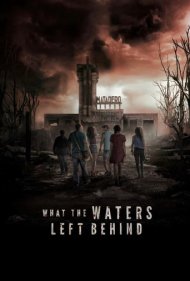 دانلود فیلم What the Waters Left Behind سال 2017