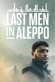 دانلود فیلم Last Men in Aleppo سال 2017 - آخرین مردان حلب