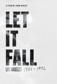 دانلود فیلم Let It Fall: Los Angeles 1982-1992 سال 2017 - بگذار سقوط کند: لس آنجلس ۱۹۸۲-۱۹۹۲