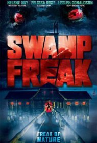 دانلود فیلم Swamp Freak سال 2017 - باتلاق عجایب