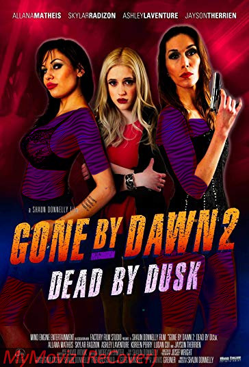 دانلود فیلم Gone by Dawn 2: Dead by Dusk سال 2019