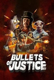 دانلود فیلم Bullets of Justice سال 2019 - گلوله های عدالت