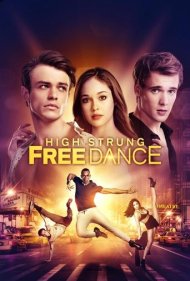 دانلود فیلم High Strung Free Dance سال 2018 - رقص آزاد بسیار حساس