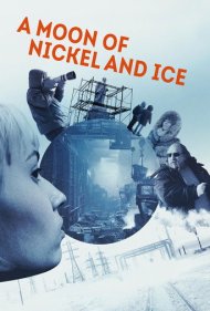 دانلود فیلم A Moon of Nickel and Ice سال 2017 - ماهی از نیکل و یخ