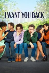 دانلود فیلم I Want You Back سال 2022 - می‌خواهم برگردی