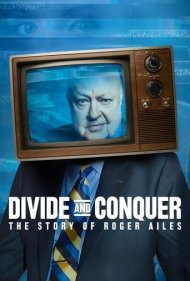 دانلود فیلم Divide and Conquer: The Story of Roger Ailes سال 2018 - تفرقه بینداز و حکومت کن: داستان راجر ایلز