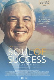 The Soul of Success: The Jack Canfield Story 2017