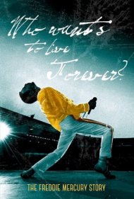 The Freddie Mercury Story: Who Wants to Live Forever? 2016