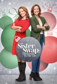 دانلود فیلم Sister Swap: Christmas in the City سال 2021 - جابجایی خواهرانه: کریسمس در شهر