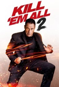 دانلود دوبله فارسی فیلم Kill Em All 2 سال 2024 - همهشان را بکش 2