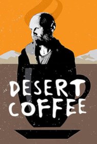 دانلود فیلم Desert Coffee سال 2017 - قهوه کویر