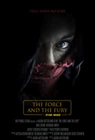 دانلود فیلم Star Wars: The Force and the Fury سال 2017 - جنگ ستارگان: نیرو و خشم