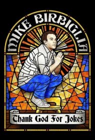 Mike Birbiglia: Thank God for Jokes 2017