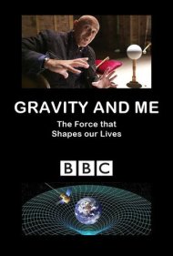 دانلود فیلم Gravity and Me: The Force That Shapes Our Lives سال 2017 - جاذبه و من: نیرویی که به زندگی ما شکل میدهد