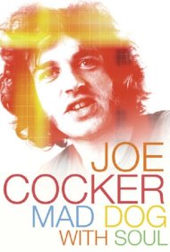دانلود فیلم Joe Cocker: Mad Dog with Soul سال 2017 - جو کاکر: سگ دیوانه با روح