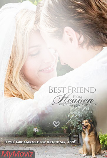 دانلود فیلم Best Friend from Heaven سال 2018 - بهترین دوست از بهشت